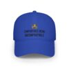 "Comfortable Being Uncomfortable" Baseball Cap - Image 21